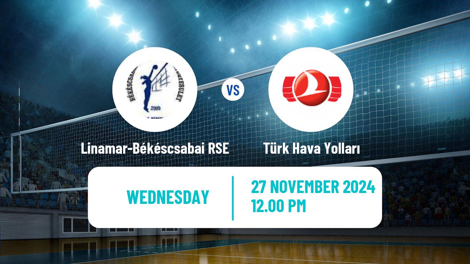 Volleyball CEV Cup Women Linamar-Békéscsabai RSE - Türk Hava Yolları