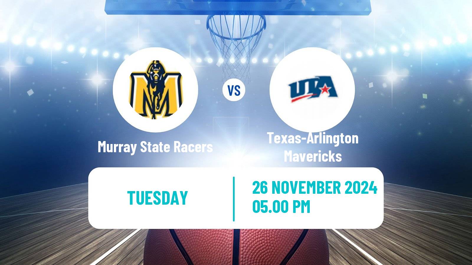 Basketball NCAA College Basketball Murray State Racers - Texas-Arlington Mavericks