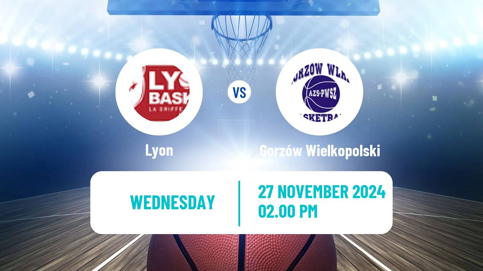 Basketball Eurocup Women Lyon - Gorzów Wielkopolski