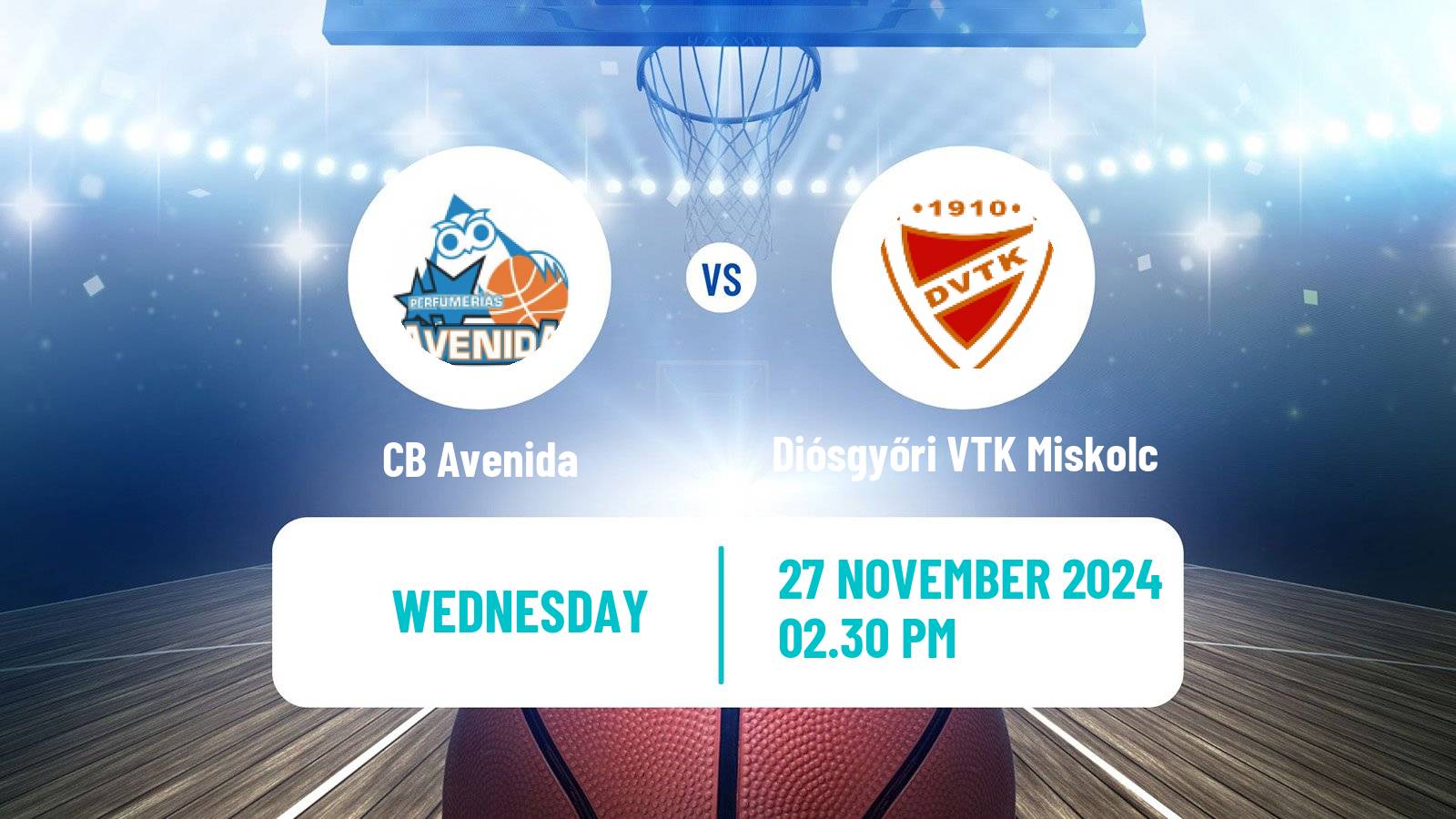 Basketball Euroleague Women CB Avenida - Diósgyőri VTK Miskolc