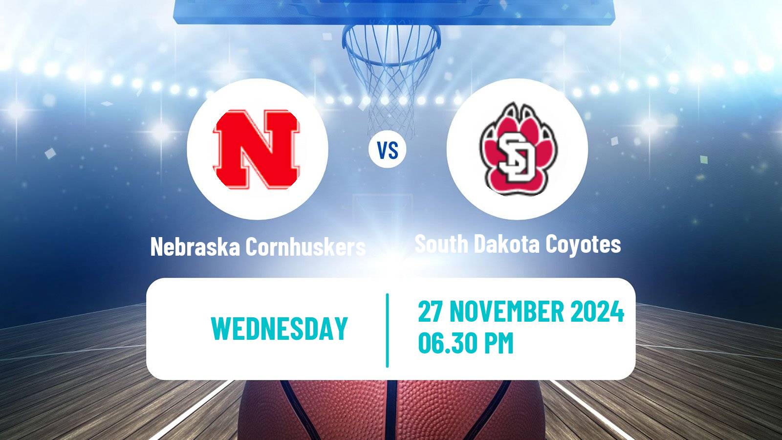 Basketball NCAA College Basketball Nebraska Cornhuskers - South Dakota Coyotes