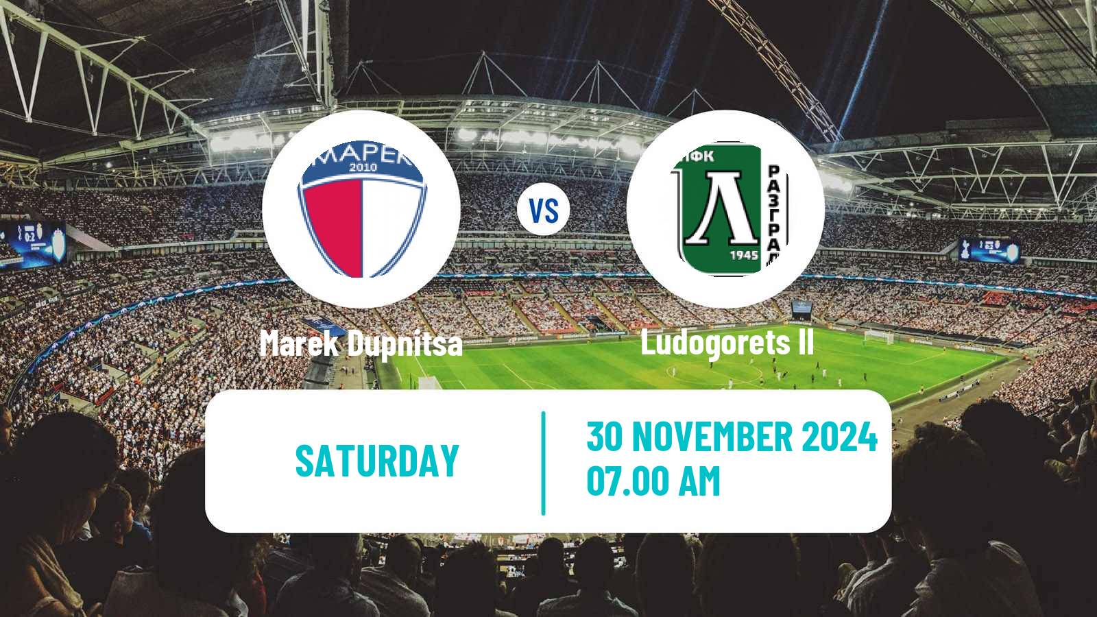 Soccer Bulgarian Vtora Liga Marek Dupnitsa - Ludogorets II