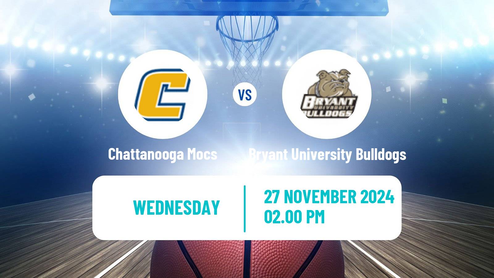 Basketball NCAA College Basketball Chattanooga Mocs - Bryant University Bulldogs