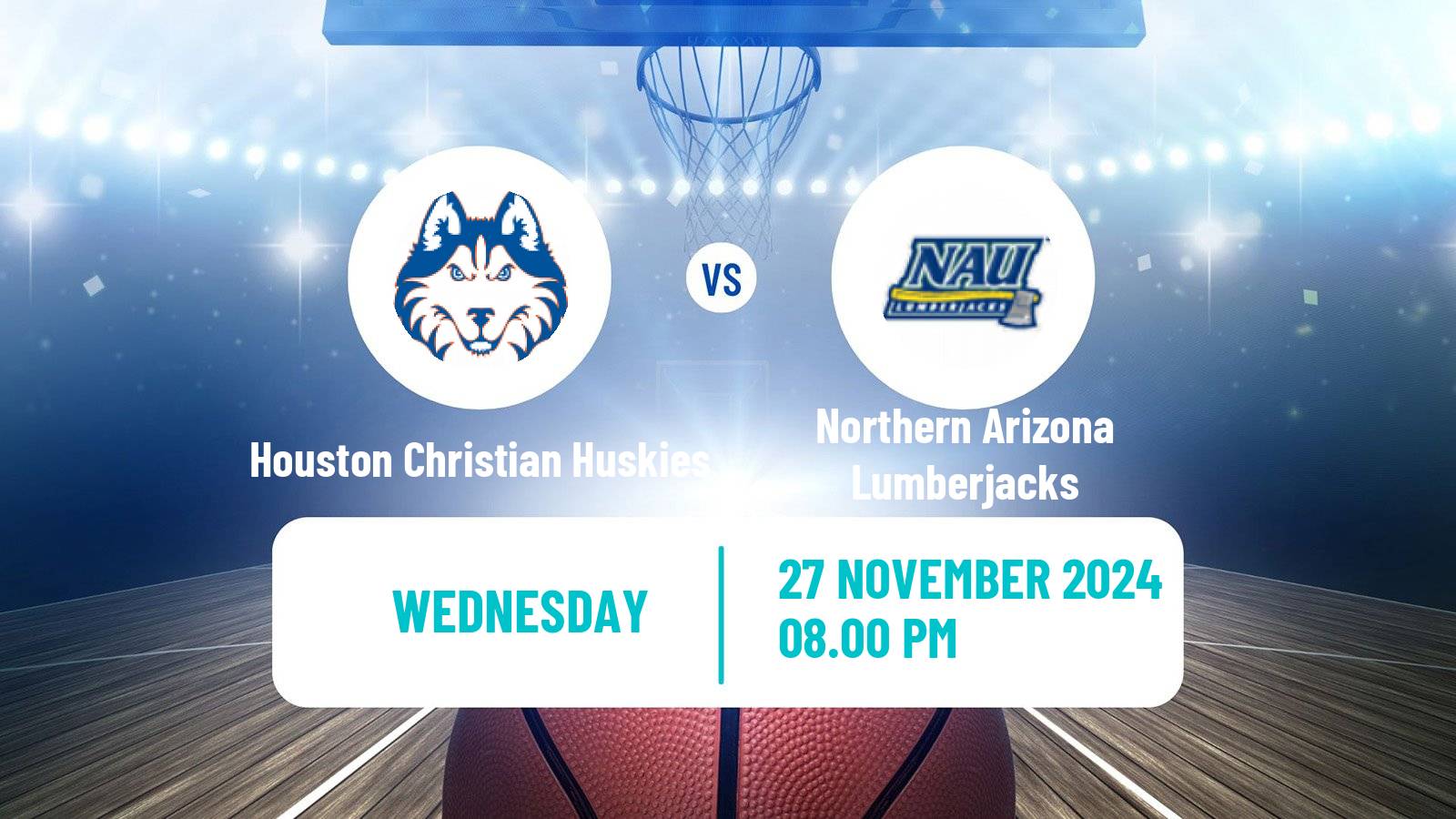 Basketball NCAA College Basketball Houston Christian Huskies - Northern Arizona Lumberjacks