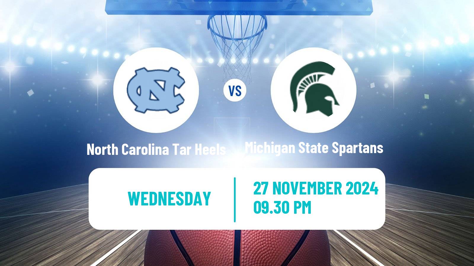 Basketball NCAA College Basketball North Carolina Tar Heels - Michigan State Spartans