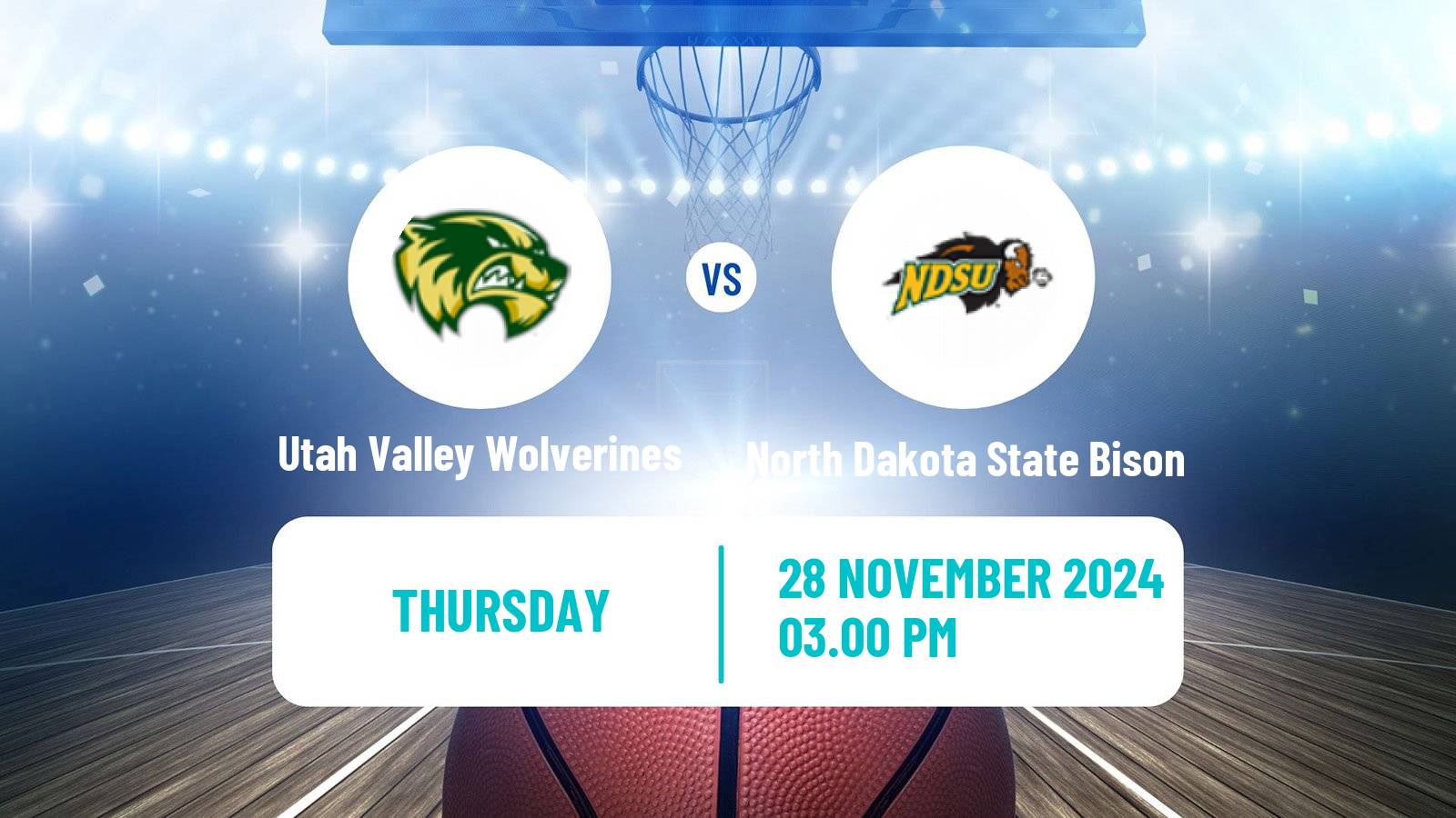 Basketball NCAA College Basketball Utah Valley Wolverines - North Dakota State Bison