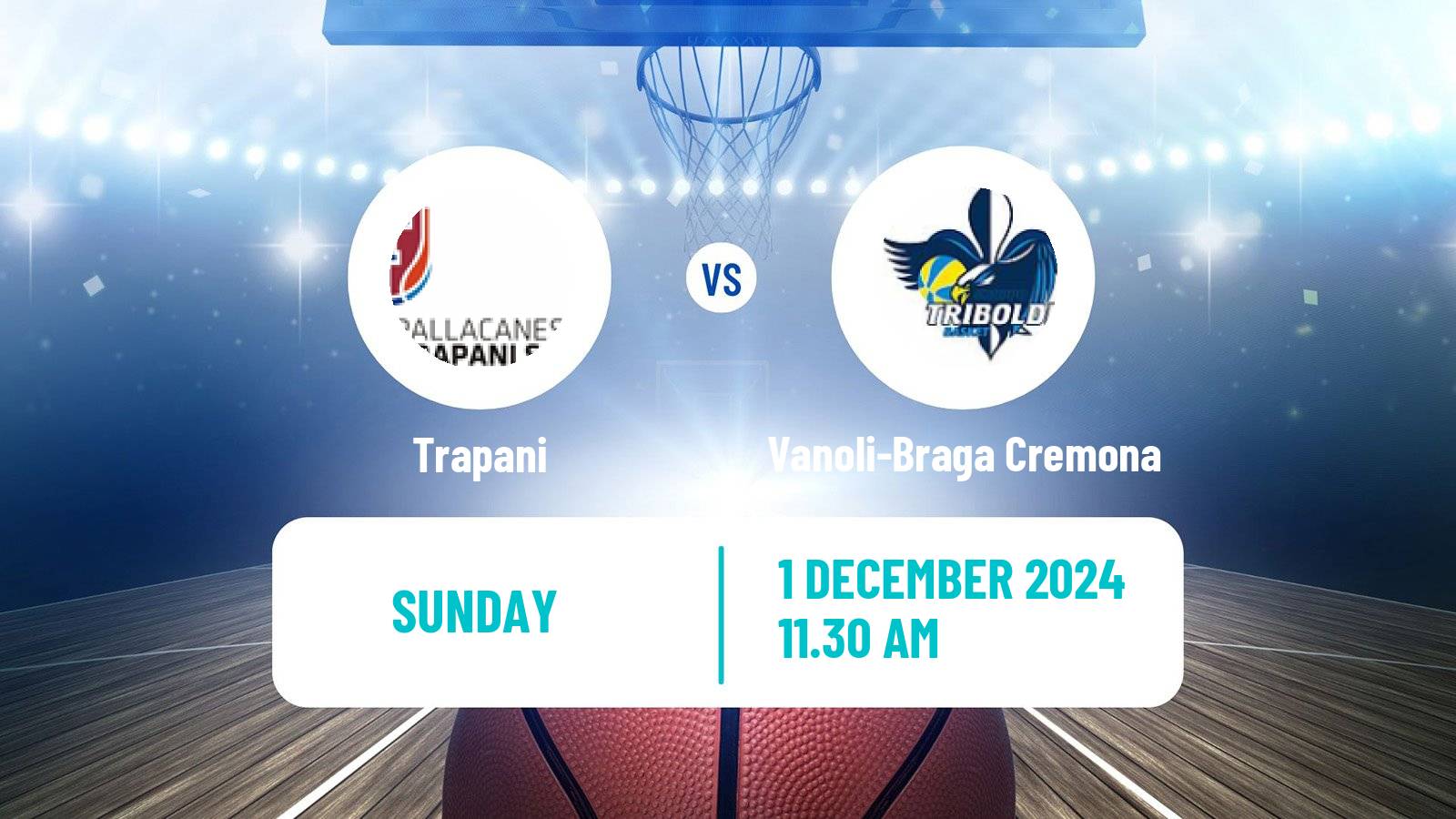 Basketball Italian Lega A Basketball Trapani - Vanoli-Braga Cremona