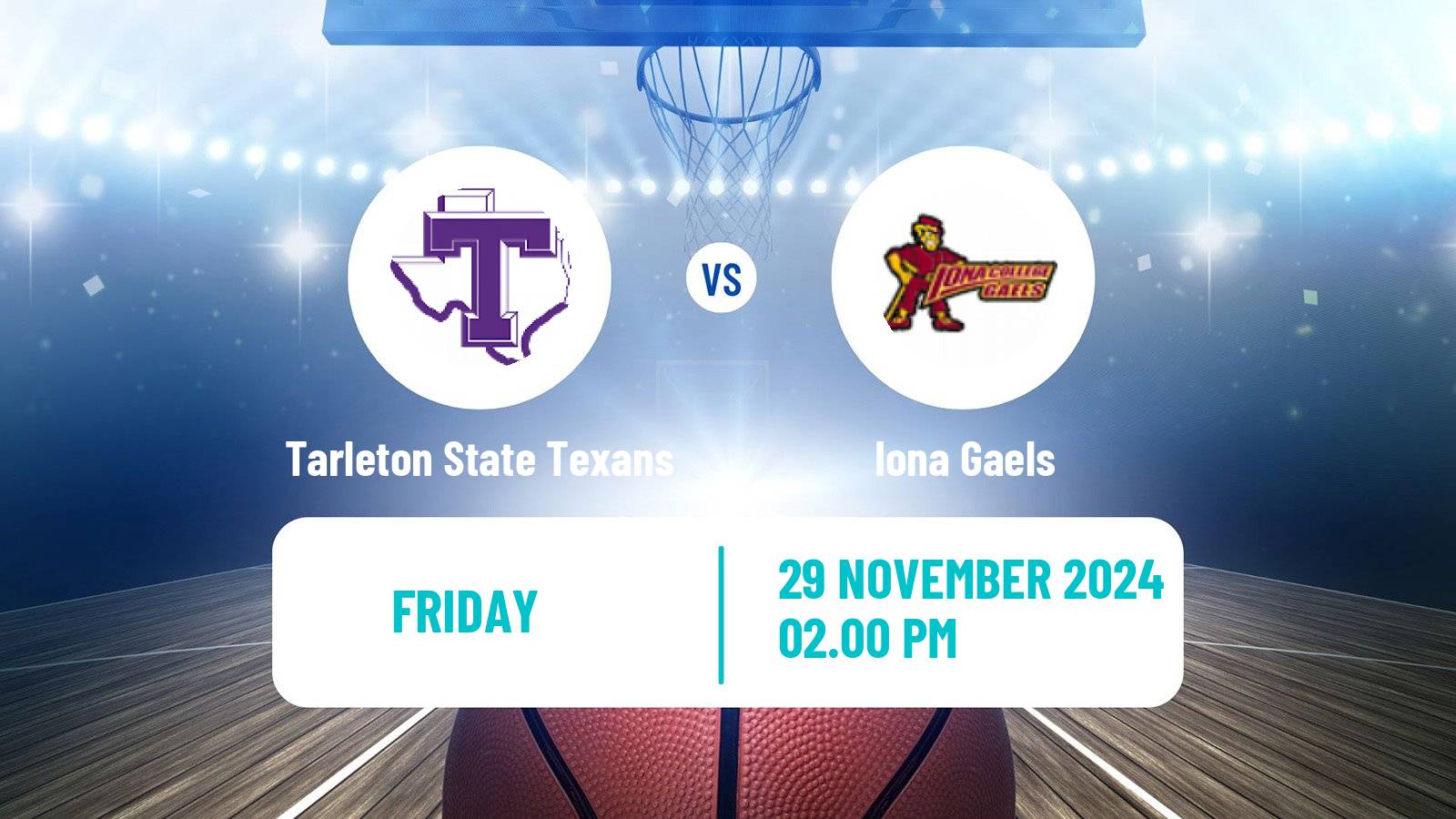 Basketball NCAA College Basketball Tarleton State Texans - Iona Gaels