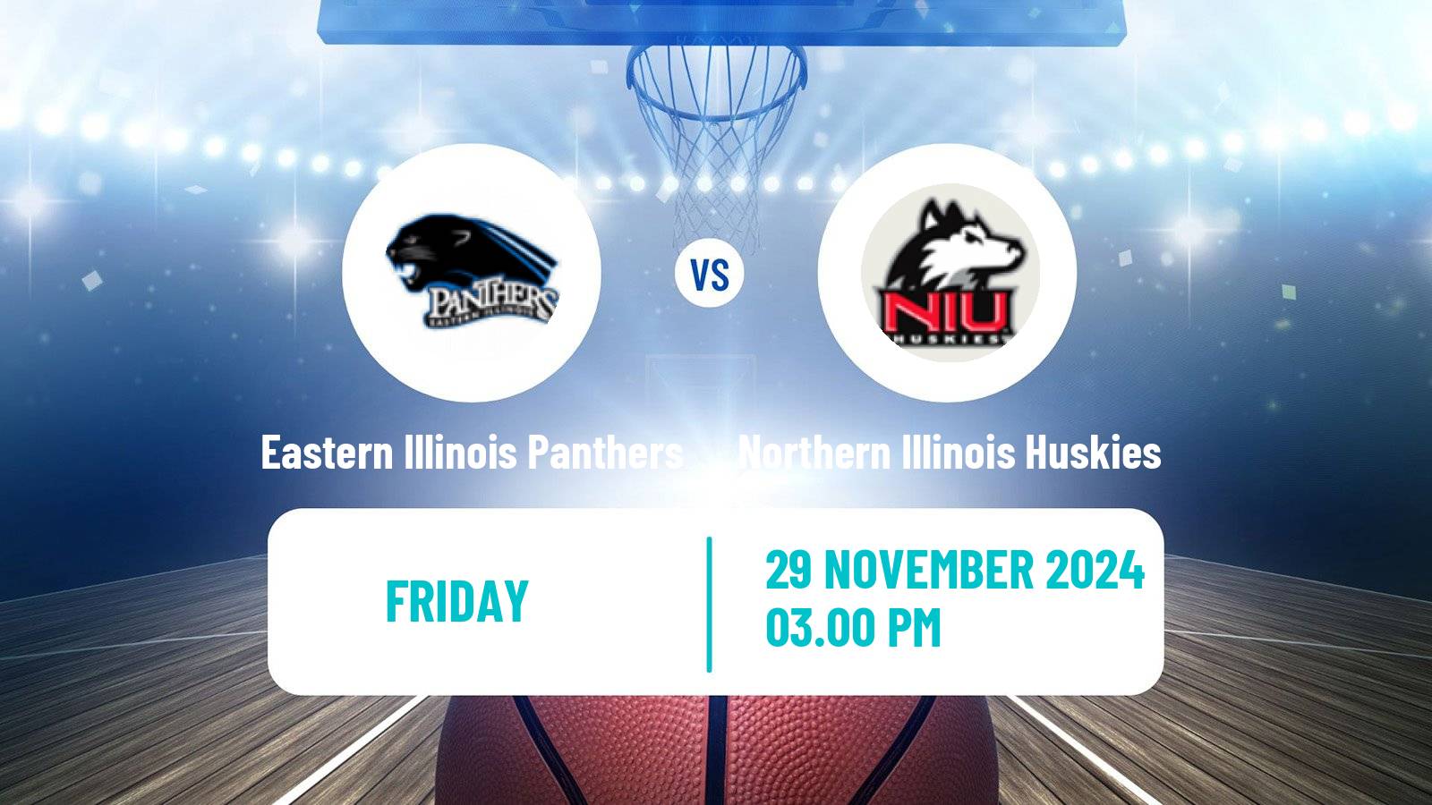 Basketball NCAA College Basketball Eastern Illinois Panthers - Northern Illinois Huskies