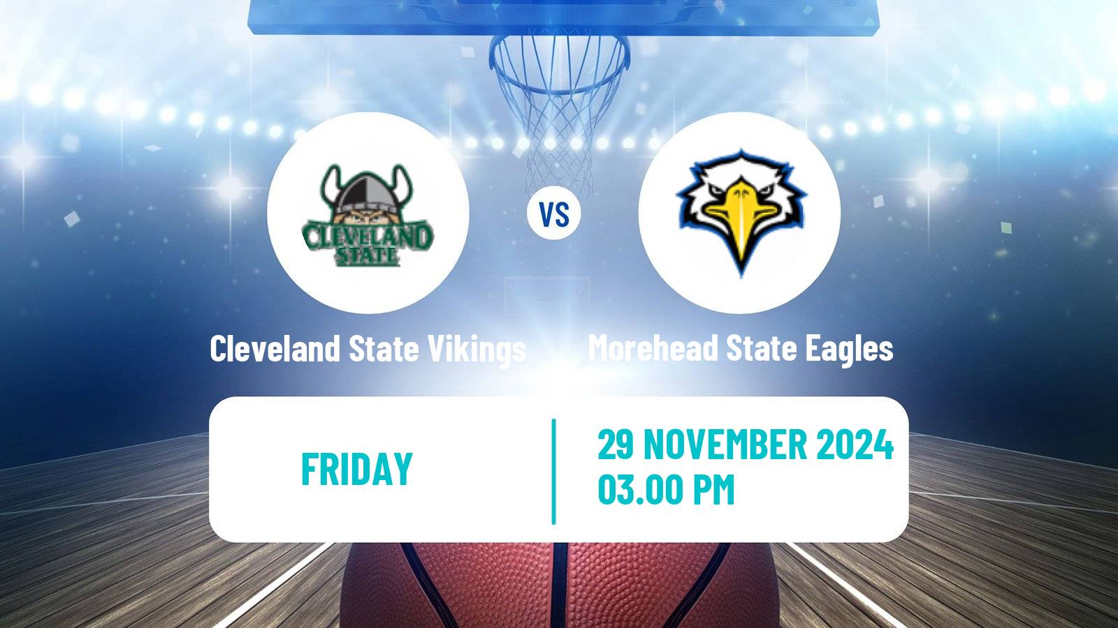 Basketball NCAA College Basketball Cleveland State Vikings - Morehead State Eagles