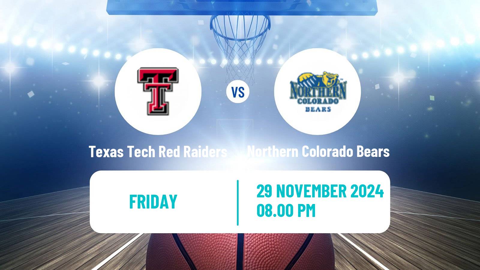 Basketball NCAA College Basketball Texas Tech Red Raiders - Northern Colorado Bears