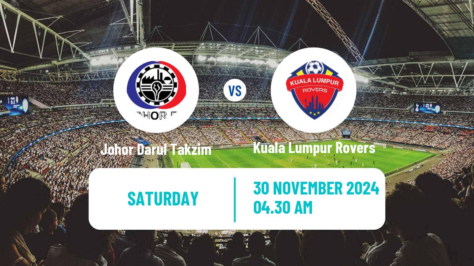 Soccer Malaysian Cup Johor Darul Takzim - Kuala Lumpur Rovers