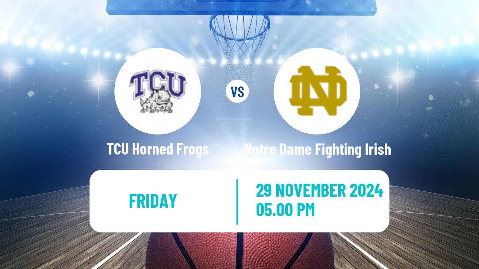 Basketball NCAA College Basketball Women TCU Horned Frogs - Notre Dame Fighting Irish