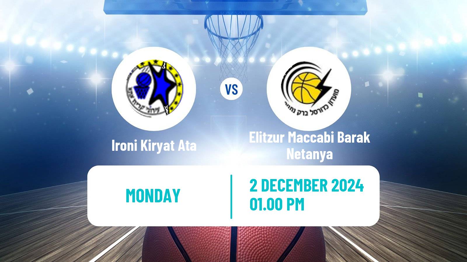 Basketball Israeli Basketball Super League Ironi Kiryat Ata - Elitzur Maccabi Barak Netanya