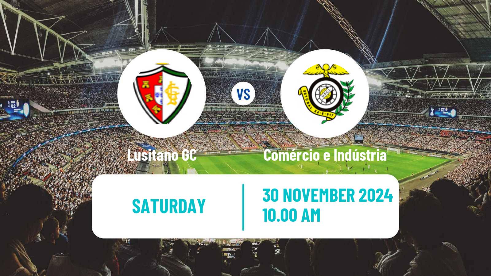 Soccer Campeonato de Portugal - Group D Lusitano GC - Comércio e Indústria