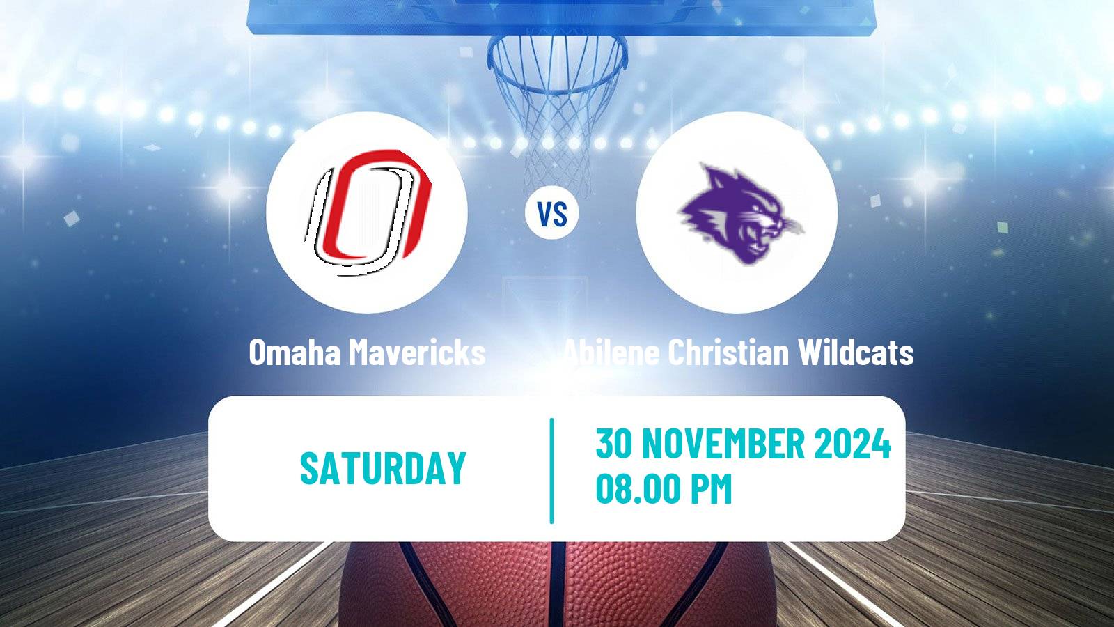 Basketball NCAA College Basketball Omaha Mavericks - Abilene Christian Wildcats