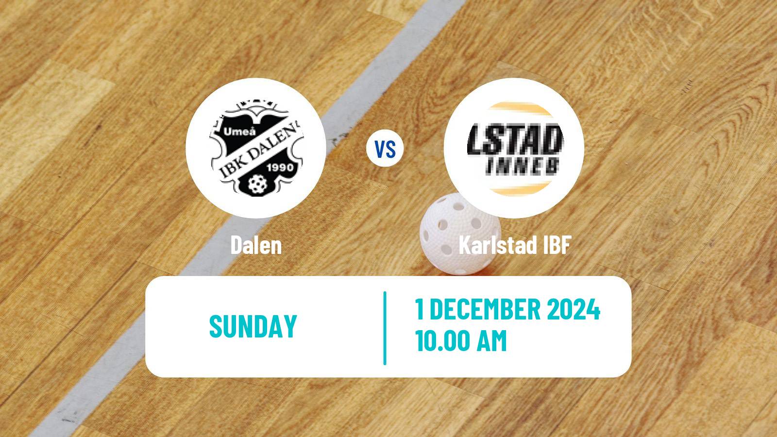 Floorball Swedish Superligan Floorball Women Dalen - Karlstad IBF