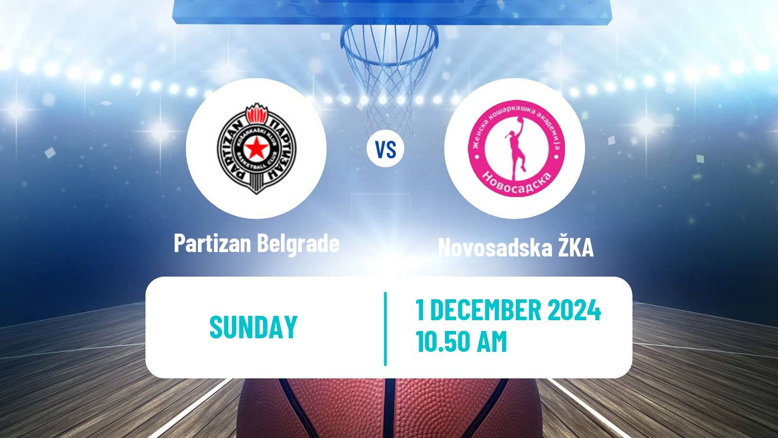 Basketball Serbian 1 ZLS Basketball Women Partizan Belgrade - Novosadska ŽKA