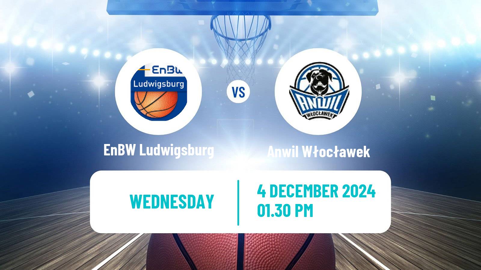 Basketball FIBA Europe Cup EnBW Ludwigsburg - Anwil Włocławek