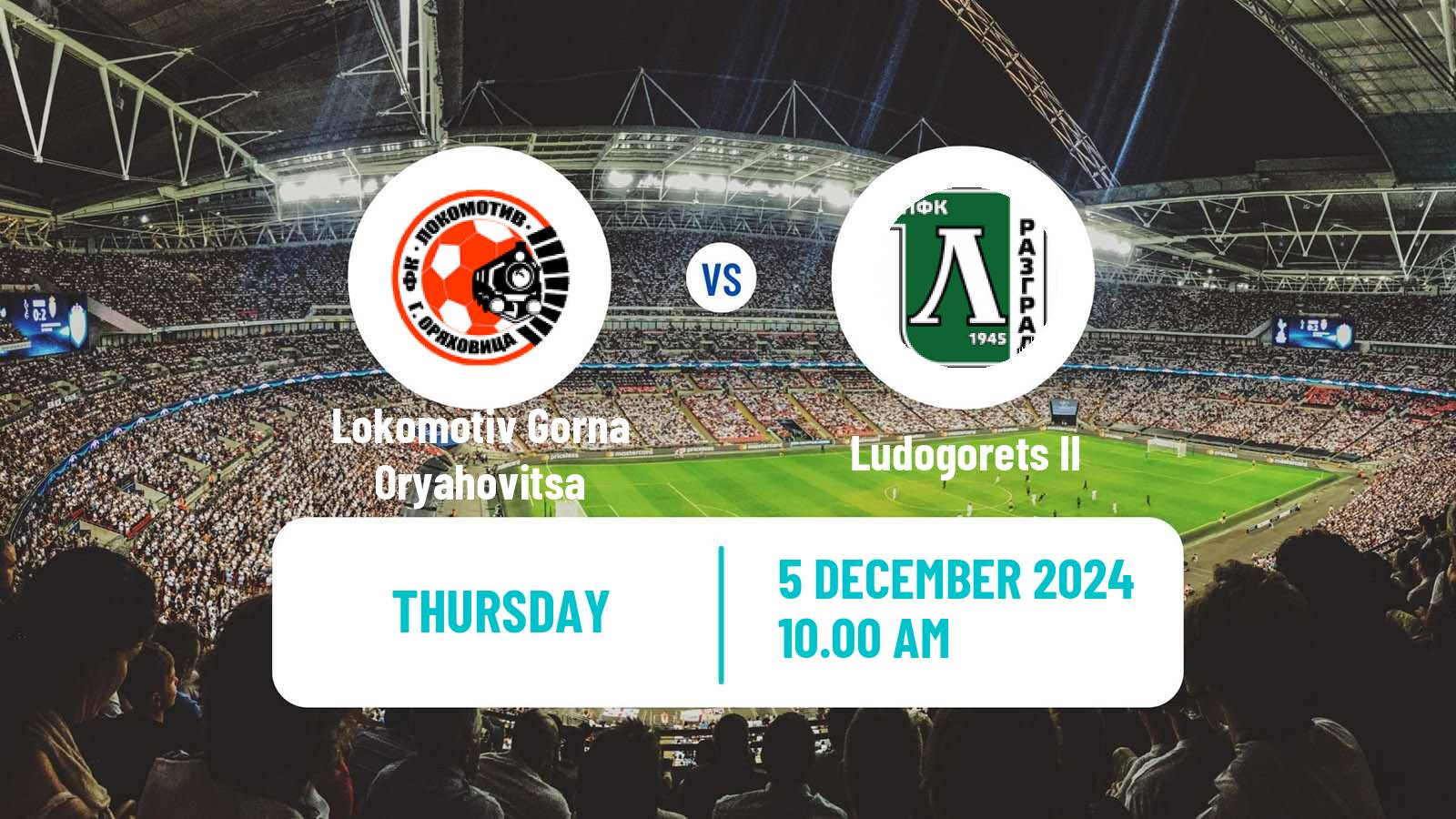 Soccer Bulgarian Vtora Liga Lokomotiv Gorna Oryahovitsa - Ludogorets II