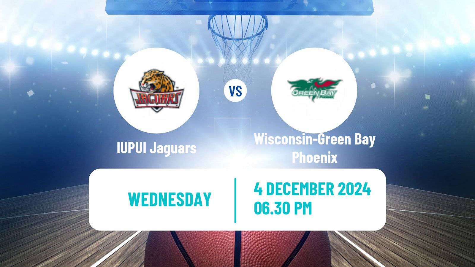 Basketball NCAA College Basketball IUPUI Jaguars - Wisconsin-Green Bay Phoenix