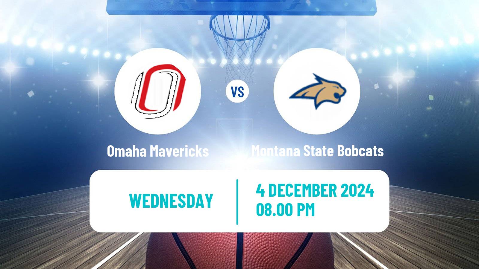 Basketball NCAA College Basketball Omaha Mavericks - Montana State Bobcats