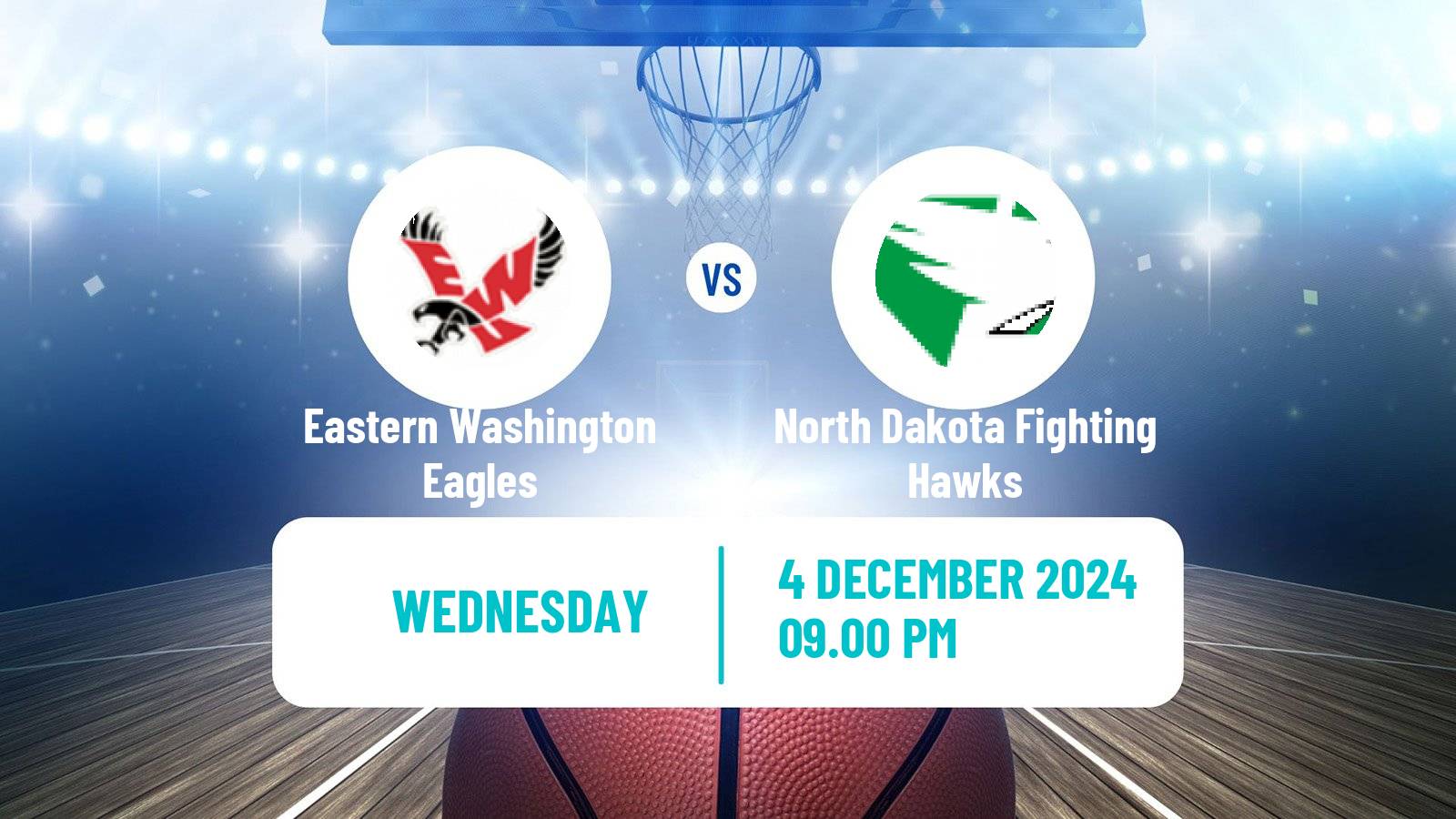 Basketball NCAA College Basketball Eastern Washington Eagles - North Dakota Fighting Hawks