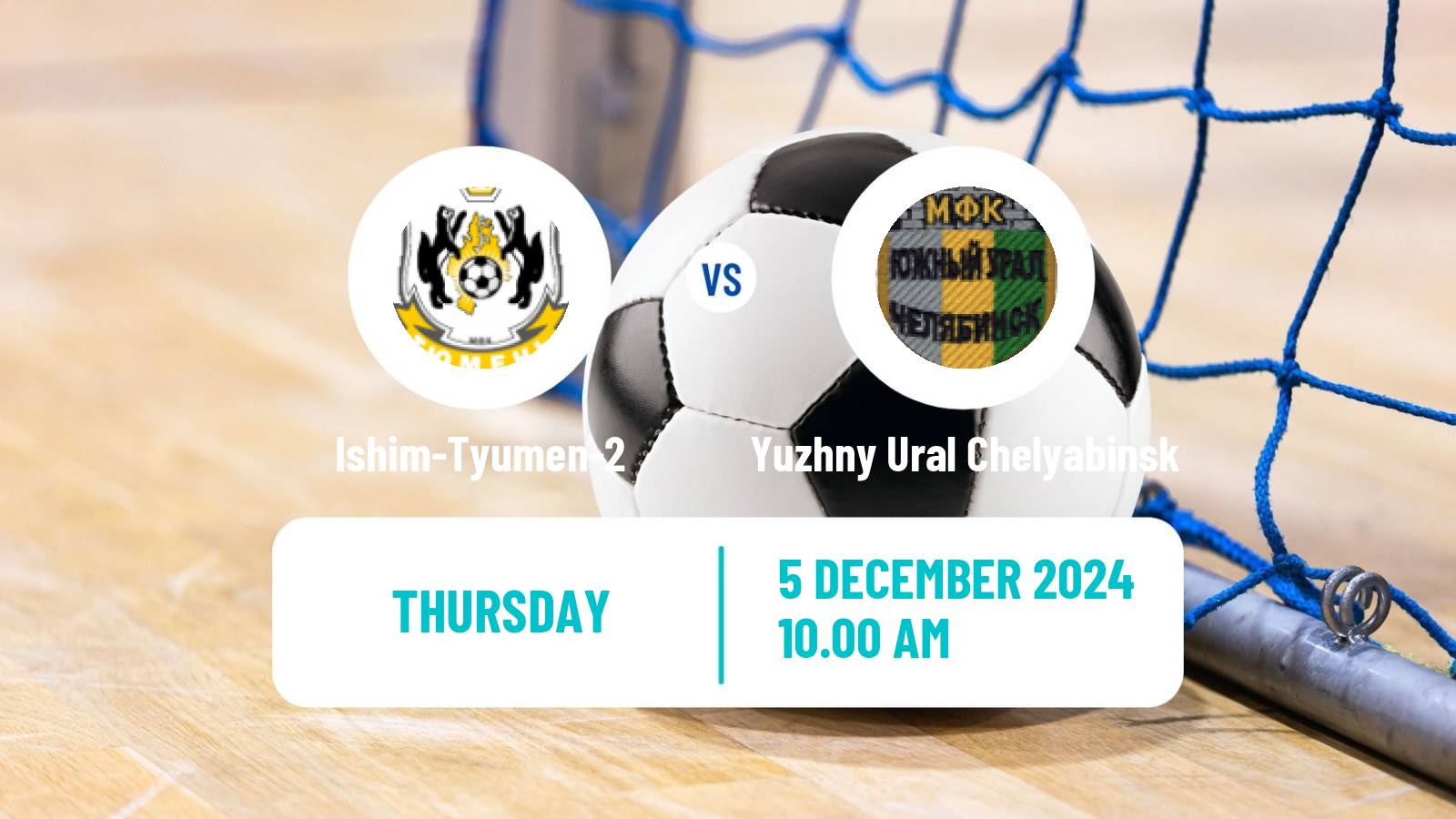 Futsal Russian Second Division Futsal Ishim-Tyumen-2 - Yuzhny Ural Chelyabinsk