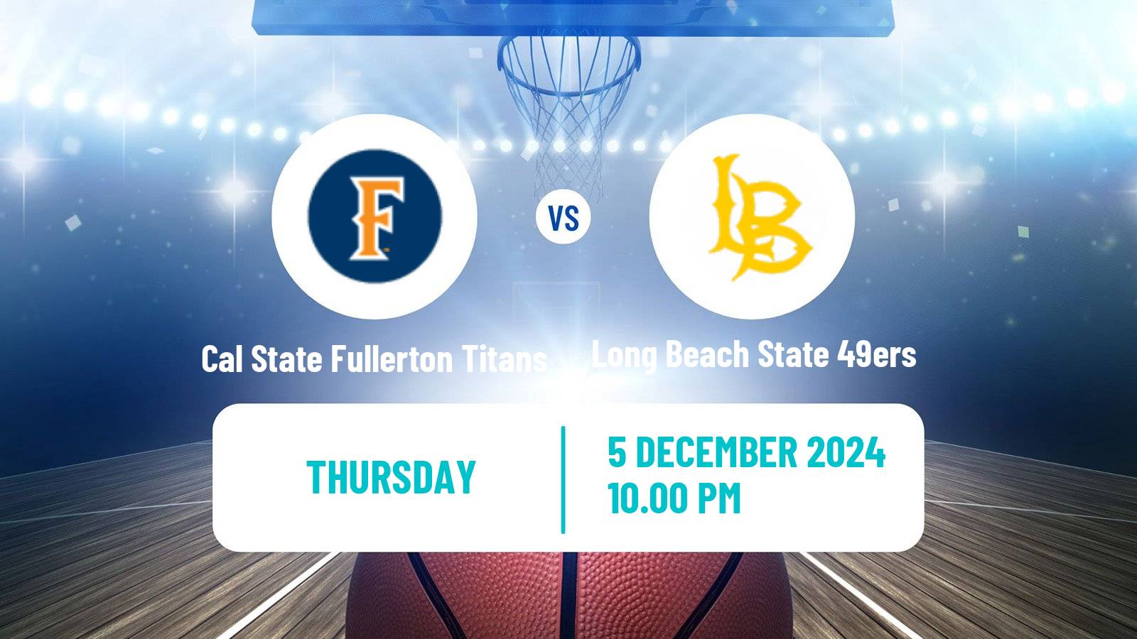 Basketball NCAA College Basketball Cal State Fullerton Titans - Long Beach State 49ers