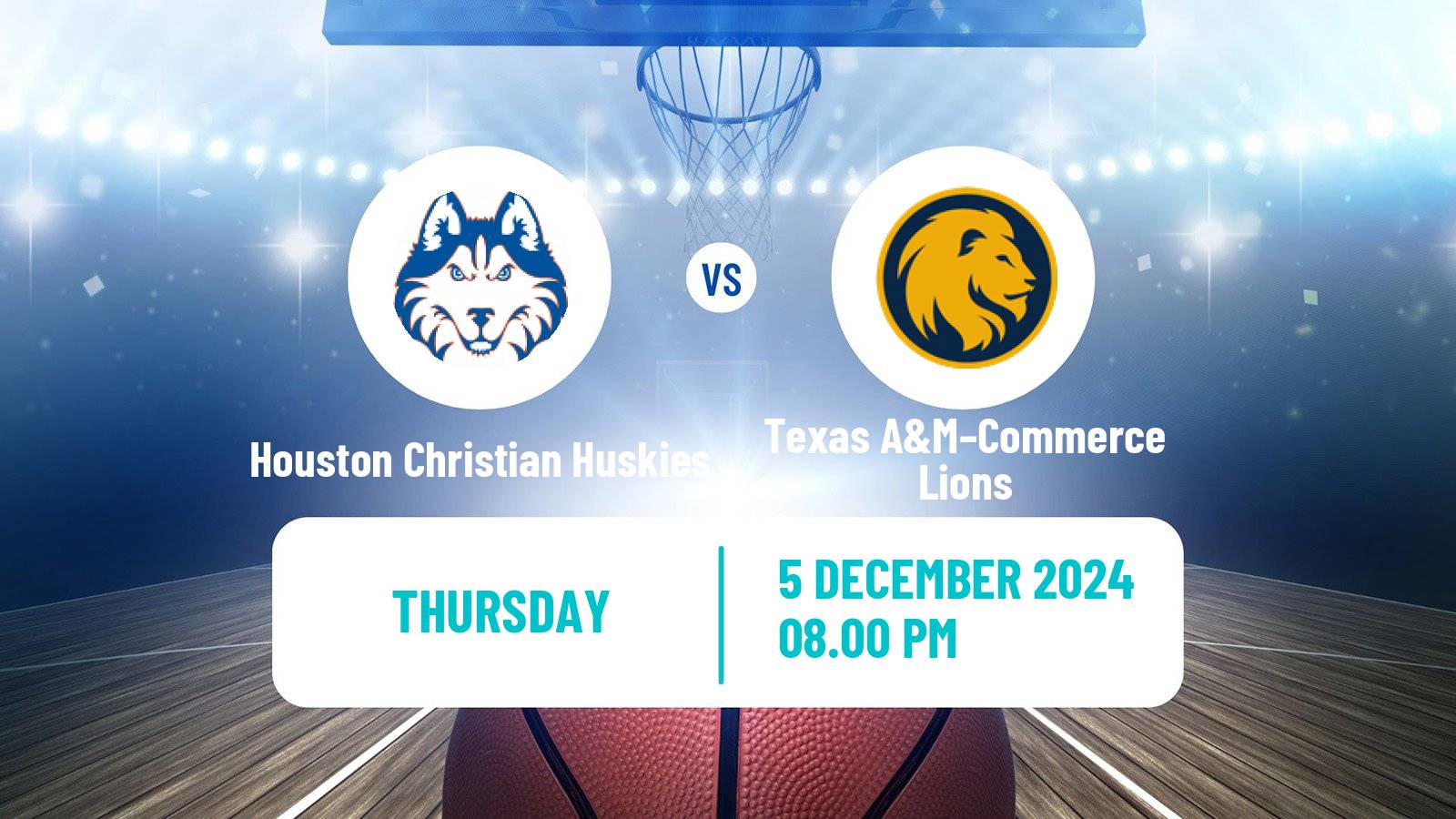 Basketball NCAA College Basketball Houston Christian Huskies - Texas A&M–Commerce Lions