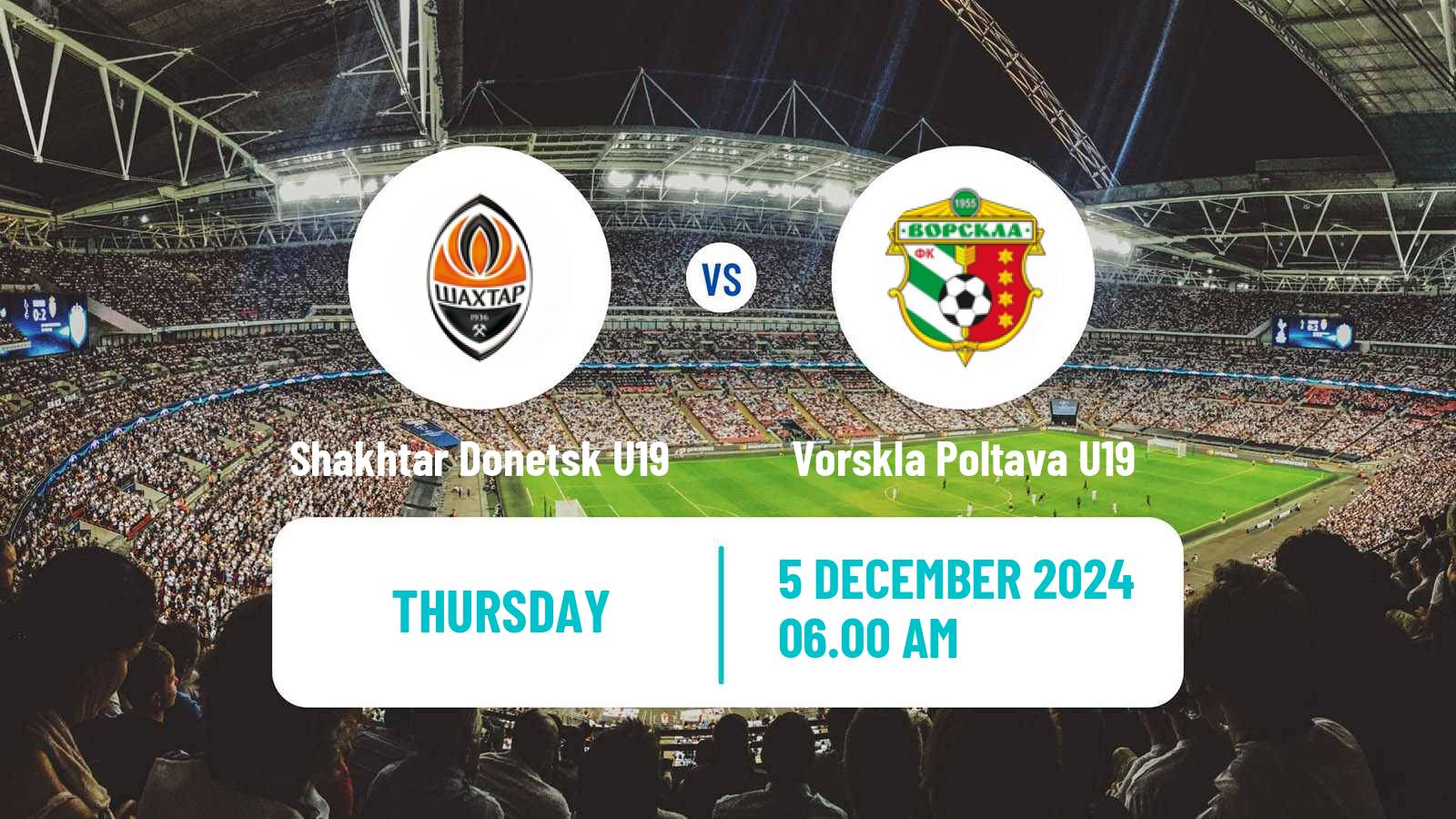 Soccer Ukrainian U19 League Shakhtar Donetsk U19 - Vorskla Poltava U19