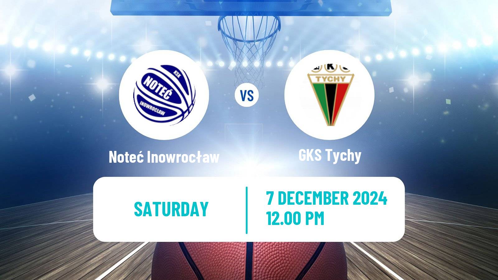 Basketball Polish 1 Liga Basketball Noteć Inowrocław - GKS Tychy