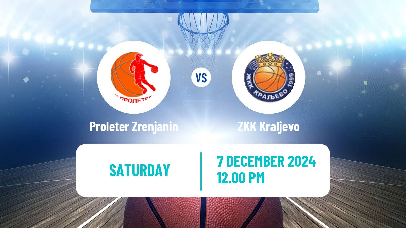 Basketball Serbian 1 ZLS Basketball Women Proleter Zrenjanin - Kraljevo