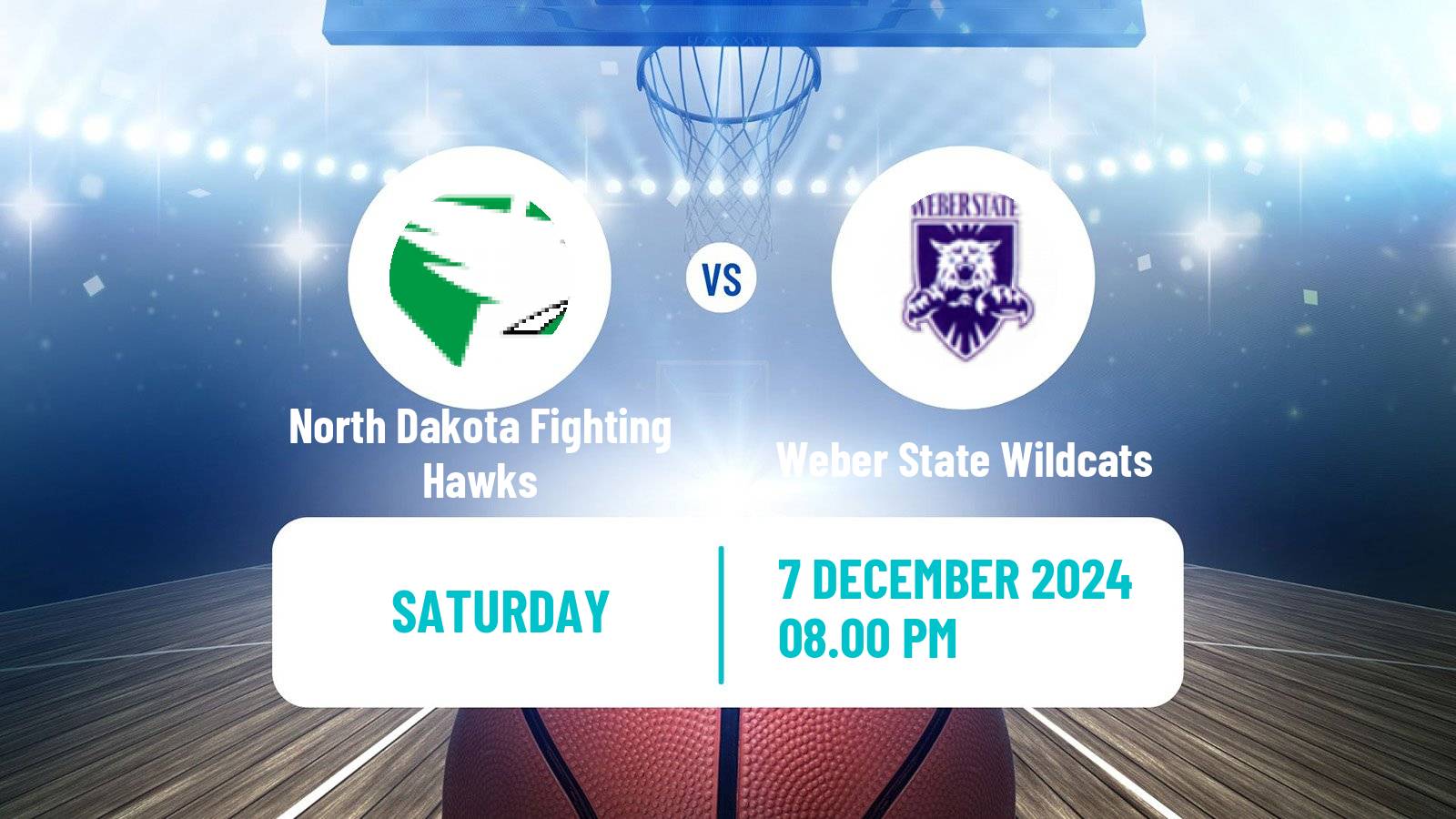 Basketball NCAA College Basketball North Dakota Fighting Hawks - Weber State Wildcats