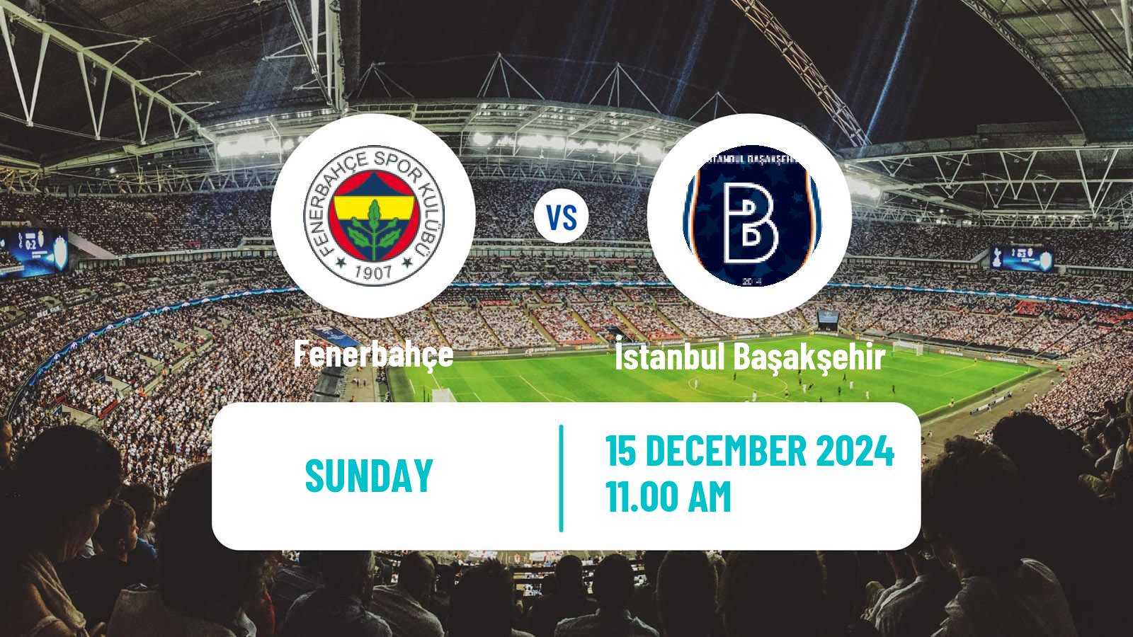 Soccer Turkish Super League Fenerbahçe - İstanbul Başakşehir