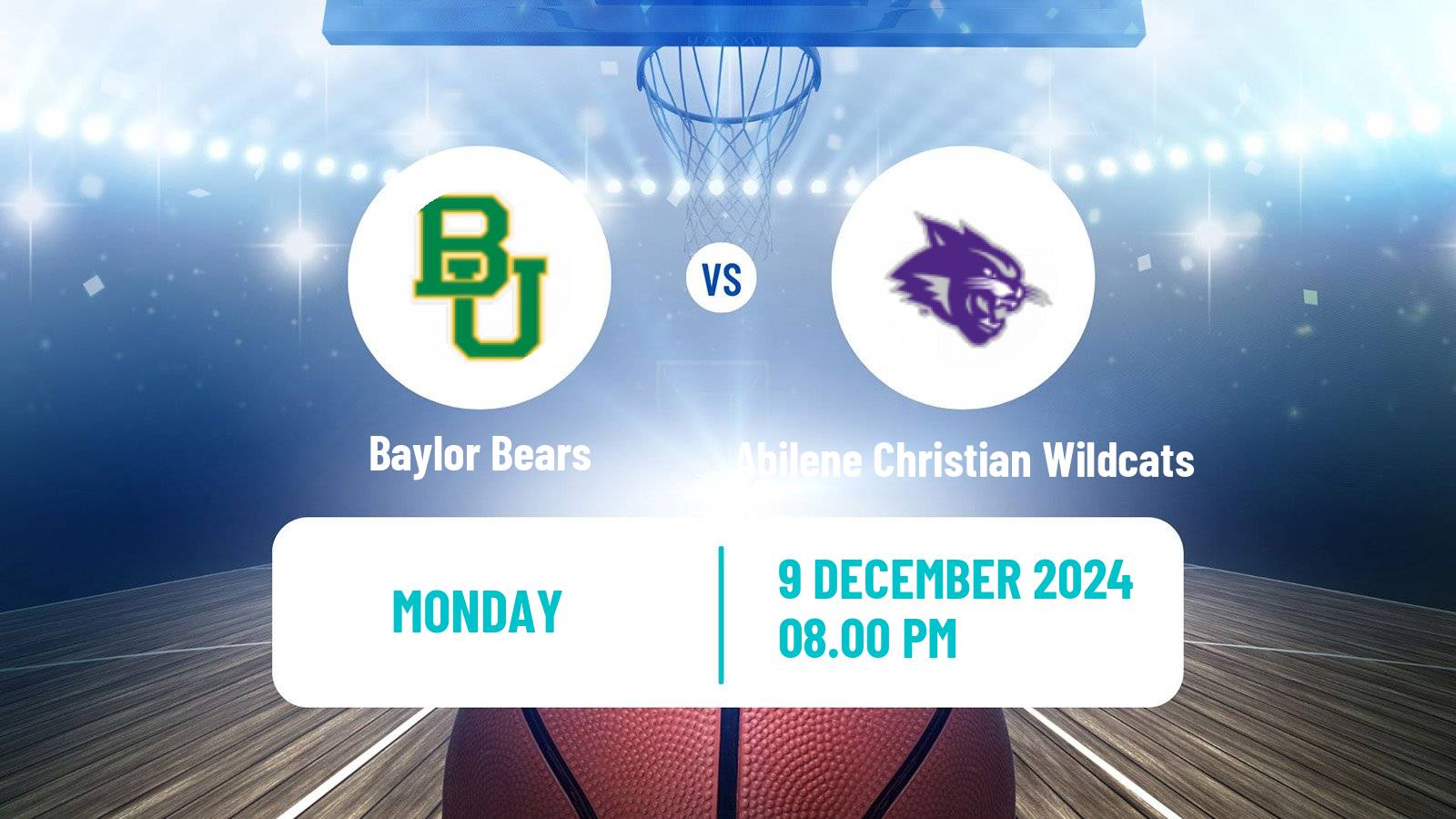 Basketball NCAA College Basketball Baylor Bears - Abilene Christian Wildcats