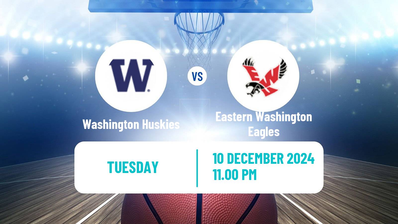 Basketball NCAA College Basketball Washington Huskies - Eastern Washington Eagles