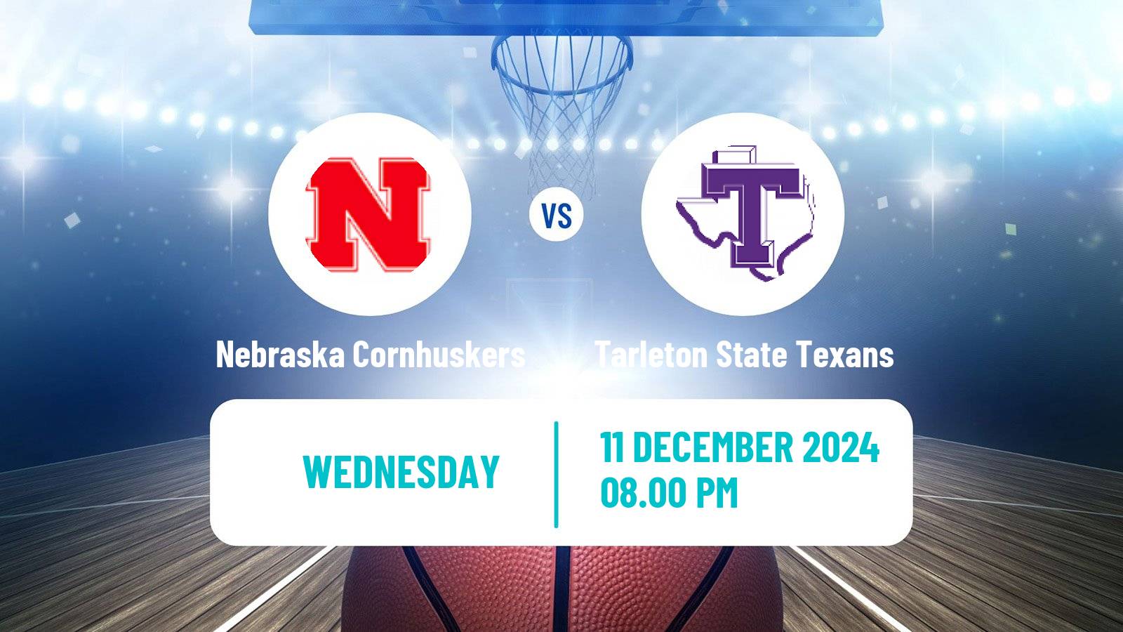 Basketball NCAA College Basketball Women Nebraska Cornhuskers - Tarleton State Texans