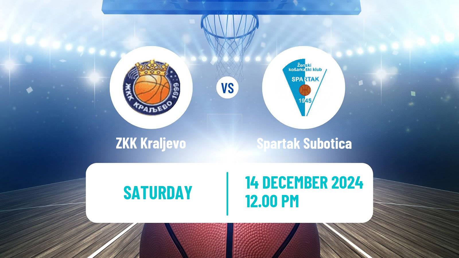 Basketball Serbian 1 ZLS Basketball Women Kraljevo - Spartak Subotica