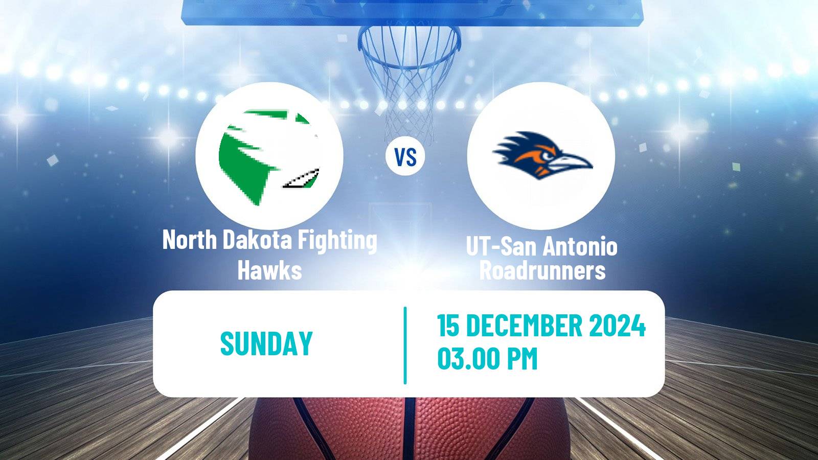 Basketball NCAA College Basketball North Dakota Fighting Hawks - UT-San Antonio Roadrunners