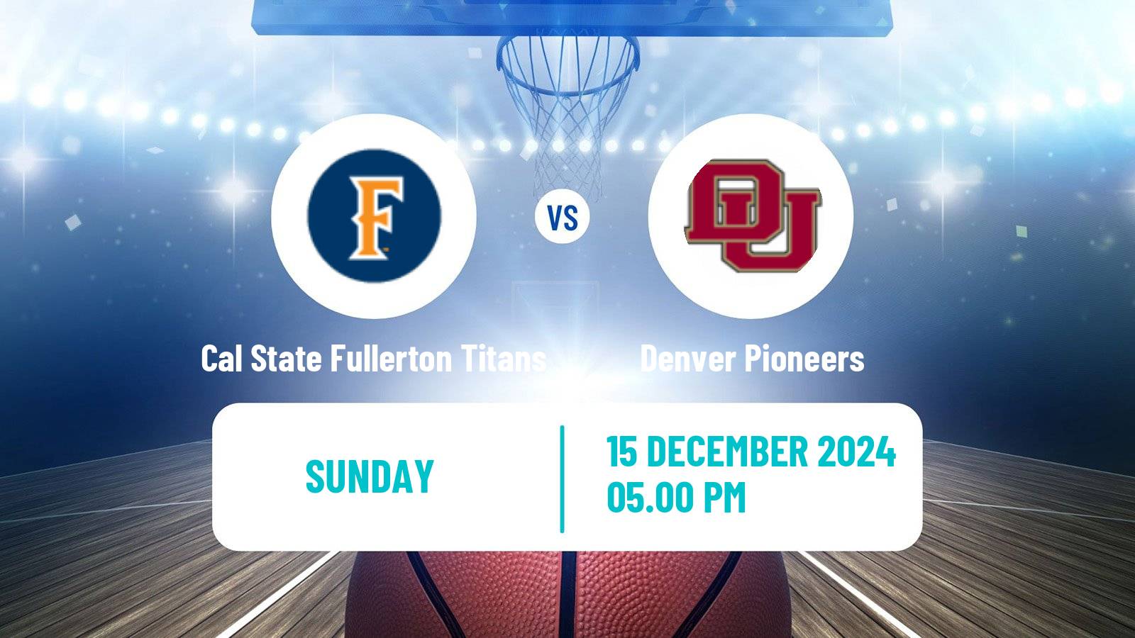 Basketball NCAA College Basketball Cal State Fullerton Titans - Denver Pioneers