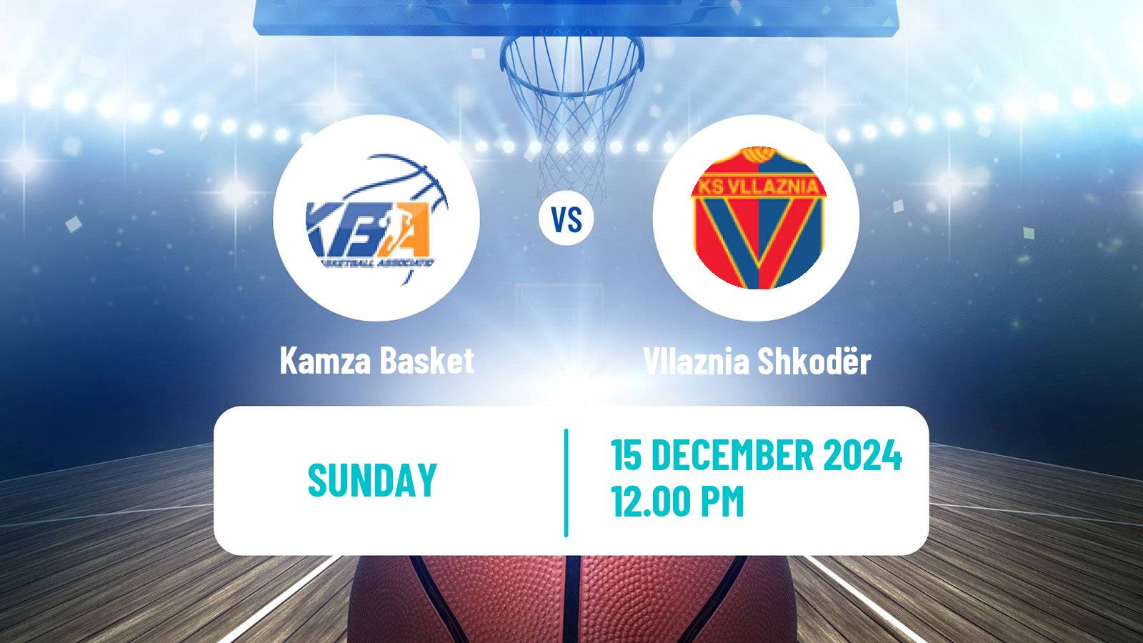 Basketball Albanian Superliga  Basketball Kamza Basket - Vllaznia Shkodër