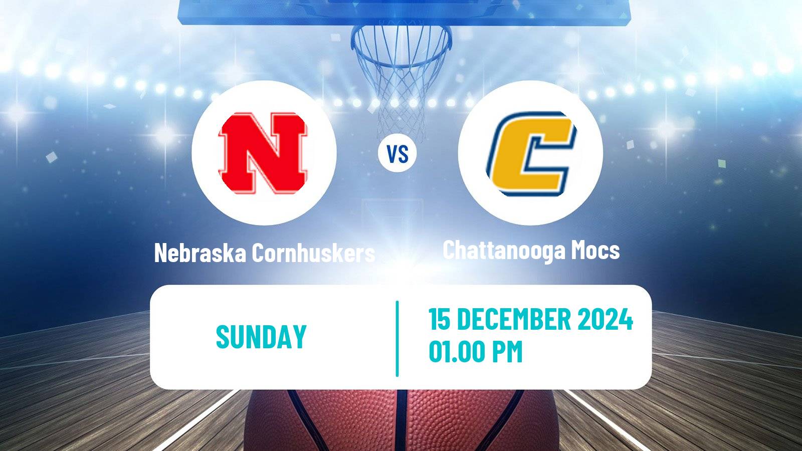 Basketball NCAA College Basketball Women Nebraska Cornhuskers - Chattanooga Mocs