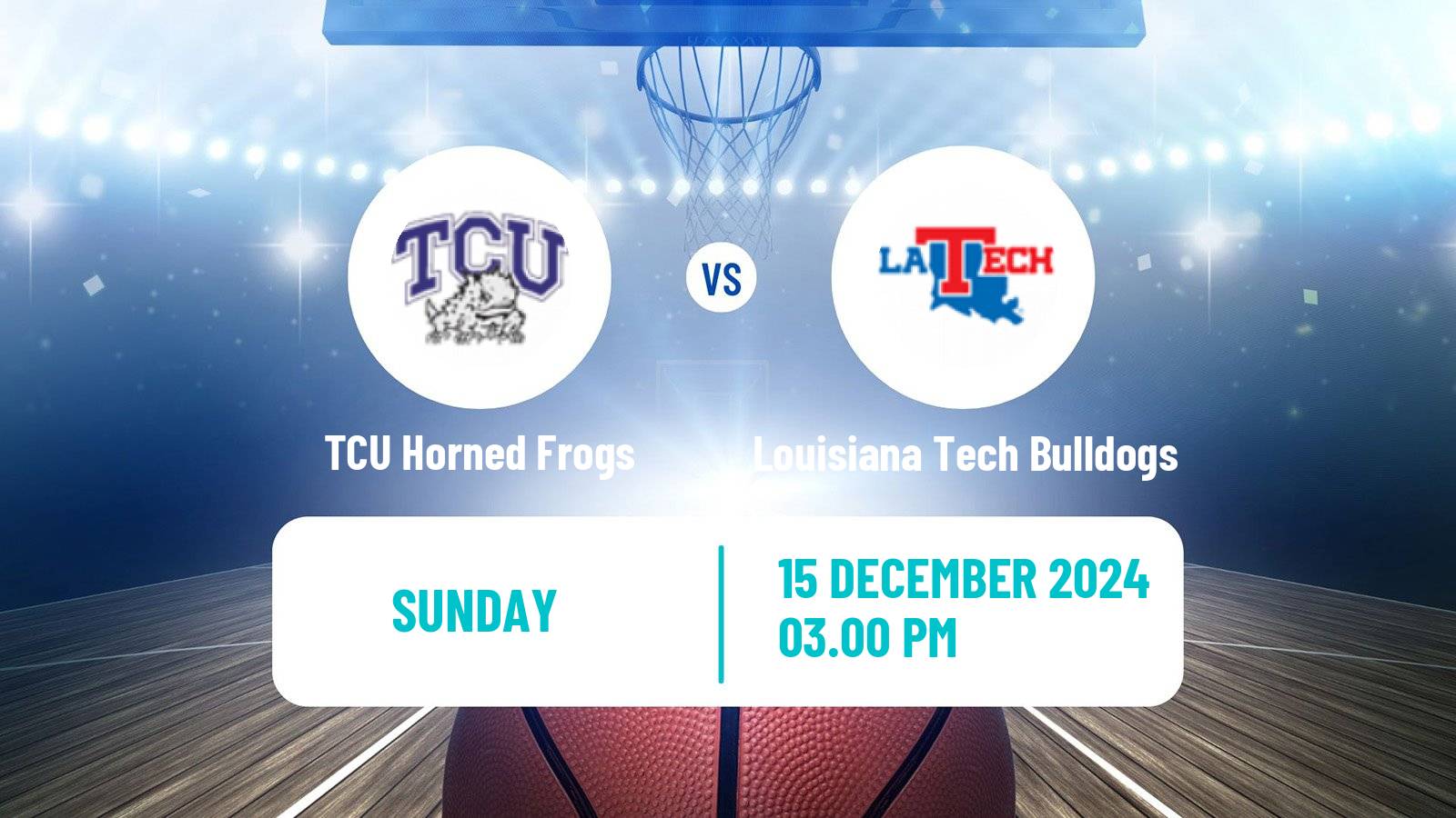 Basketball NCAA College Basketball Women TCU Horned Frogs - Louisiana Tech Bulldogs