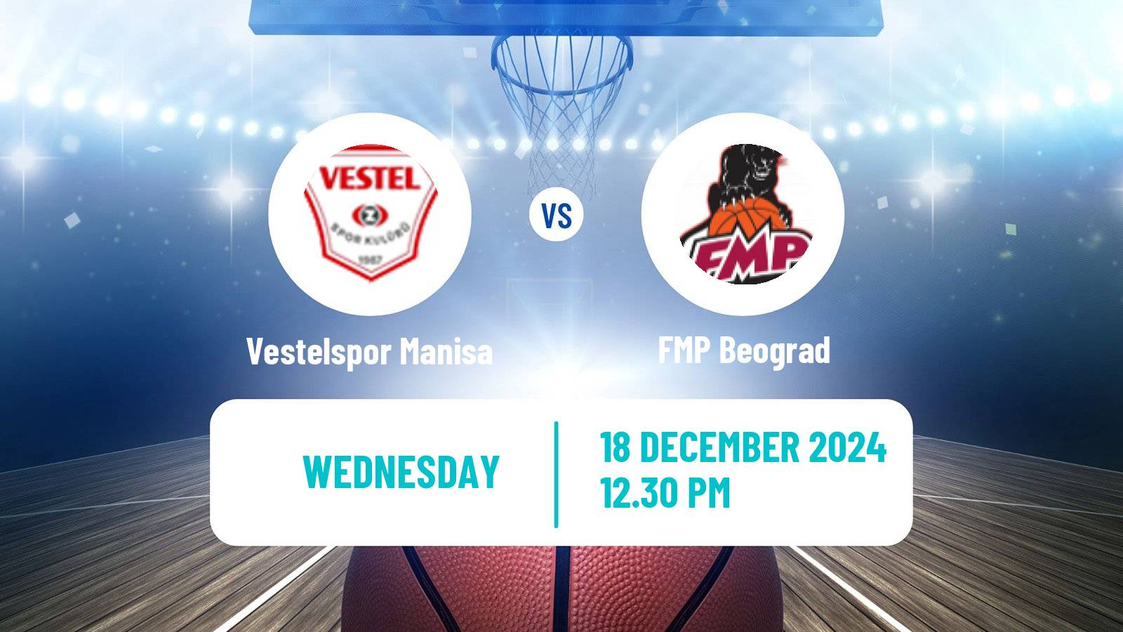 Basketball Champions League Basketball Vestelspor Manisa - FMP Beograd