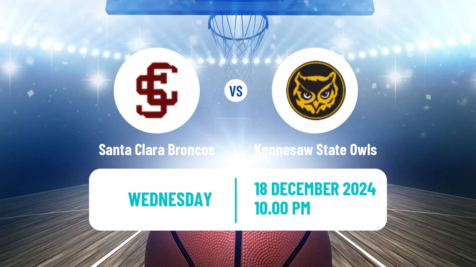 Basketball NCAA College Basketball Santa Clara Broncos - Kennesaw State Owls