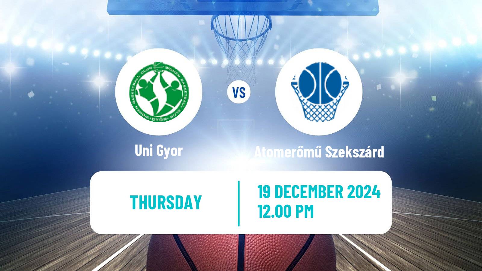 Basketball Eurocup Women Uni Gyor - Atomerőmű Szekszárd