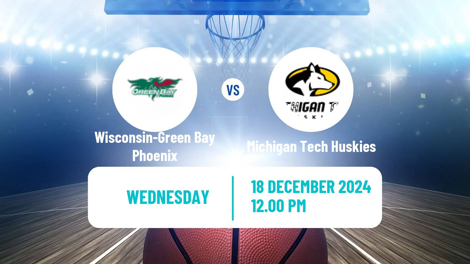 Basketball NCAA College Basketball Wisconsin-Green Bay Phoenix - Michigan Tech Huskies