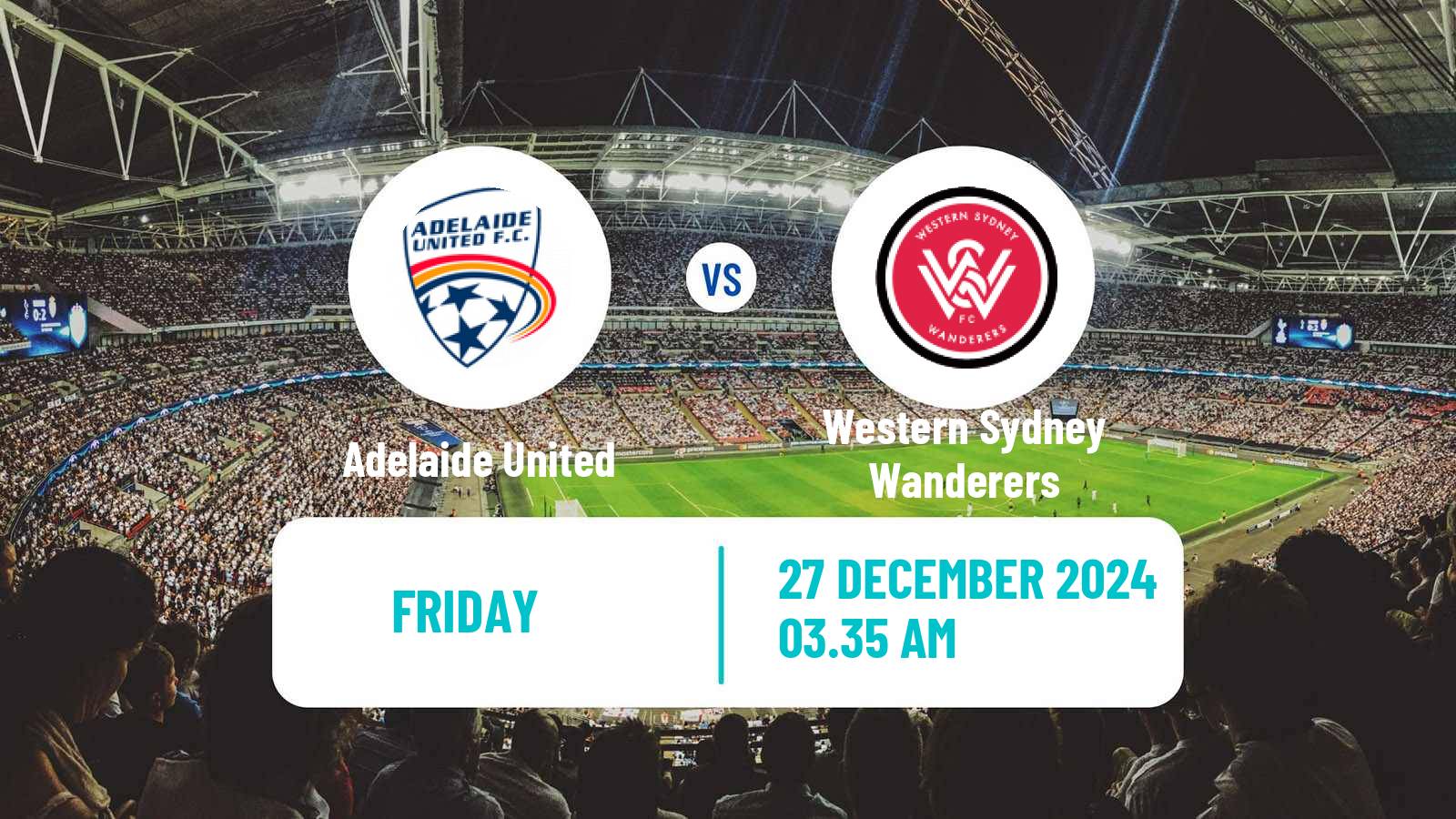 Soccer Australian A-League Adelaide United - Western Sydney Wanderers