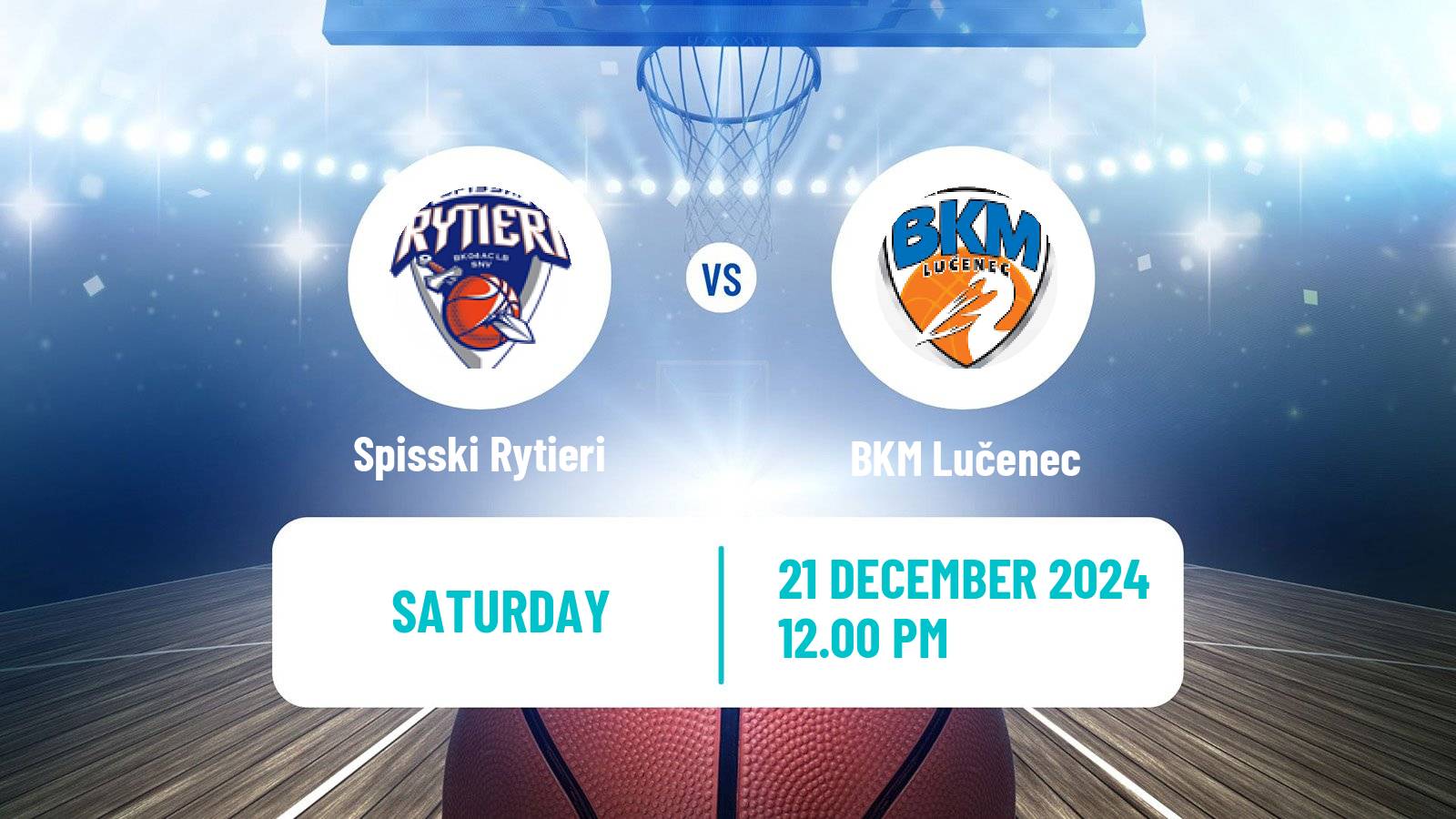 Basketball Slovak Extraliga Basketball Spisski Rytieri - Lučenec